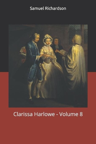 Clarissa Harlowe - Volume 8