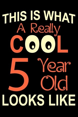 A Really Cool 5 Year Old