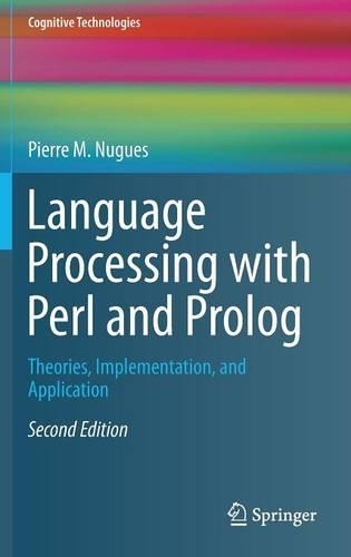Language Processing with Perl and Prolog: Theories, Implementation, and Application(Cognitive Technologies)