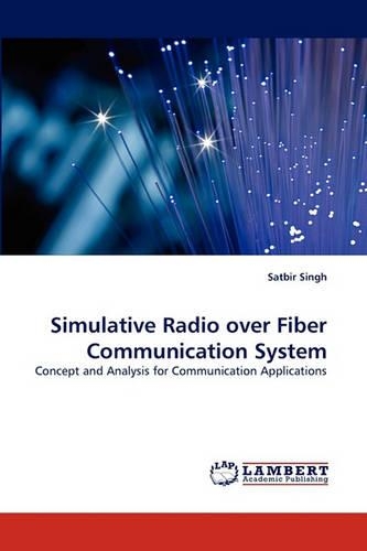 Simulative Radio Over Fiber Communication System