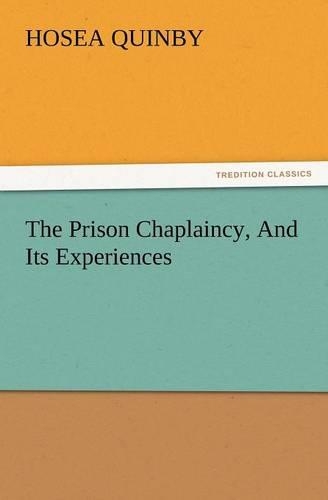 The Prison Chaplaincy, and Its Experiences: (English)