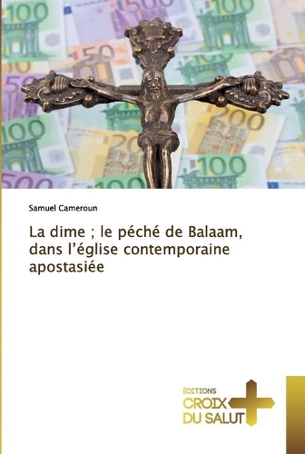 La dime; le péché de Balaam, dans l'église contemporaine apostasiée