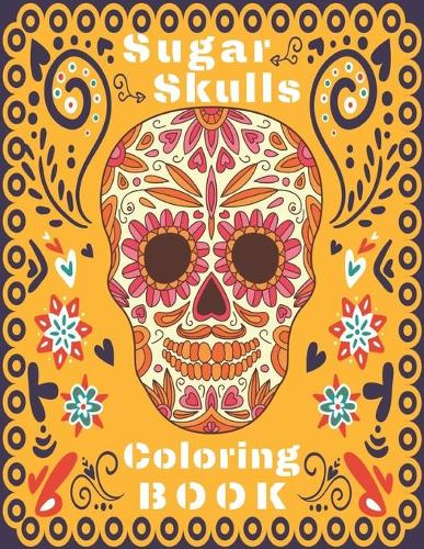 Sugar Skulls Coloring Book