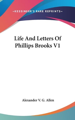 Life And Letters Of Phillips Brooks V1: (English)