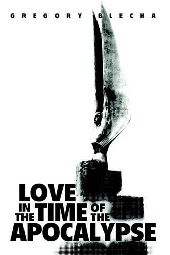 Love in the Time of the Apocalypse: (English)