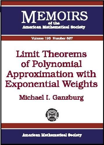 Limit Theorems of Polynomial Approximation with Exponential Weights: (Memoirs of the American Mathematical Society)
