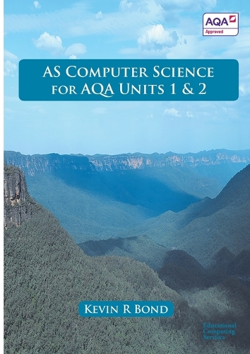 AS Computer Science for AQA: Units 1 and 2