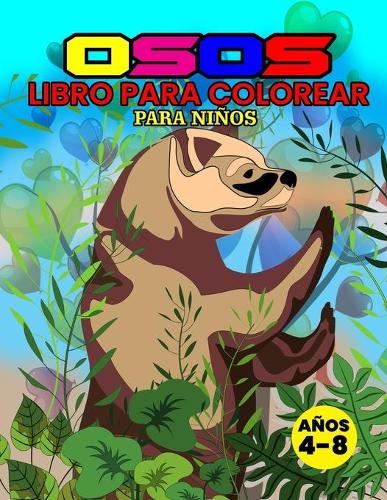 Osos Libro para Colorear para Niños Años 4-8: Maravilloso libro de osos para adolescentes, niños y jóvenes, gran libro para colorear de animales salvajes para niños y jóvenes a los que les gusta