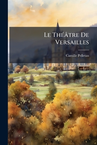 Le ThÃ(c)âtre De Versailles