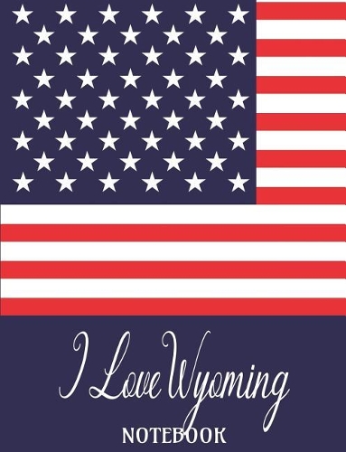 I Love Wyoming - Notebook