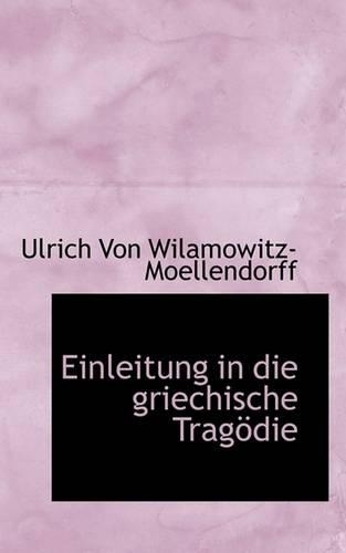 Einleitung in Die Griechische Tragodie