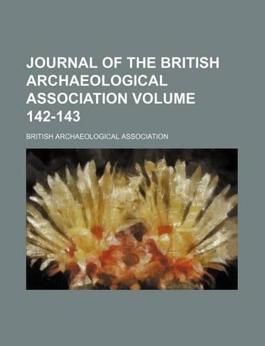 Journal of the British Archaeological Association Volume 142-143