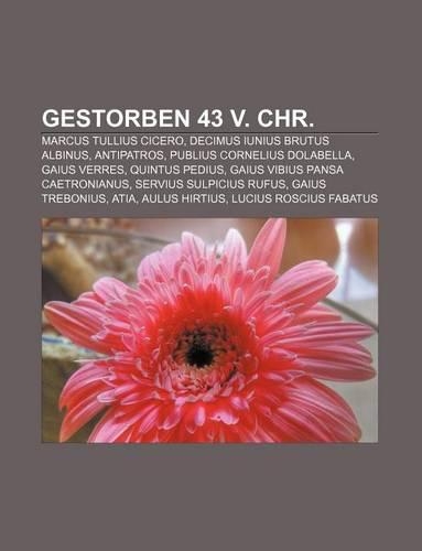 Gestorben 43 V. Chr.