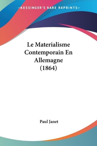 Le Materialisme Contemporain En Allemagne (1864): (French)