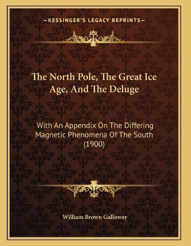 The North Pole, The Great Ice Age, And The Deluge