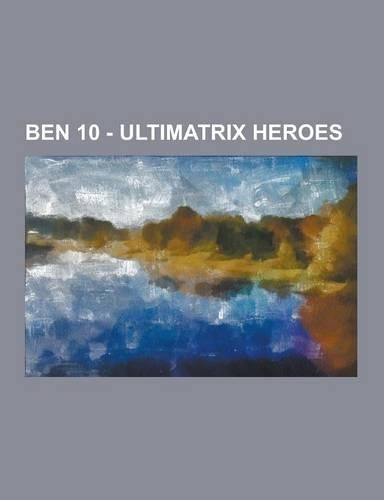Ben 10 - Ultimatrix Heroes