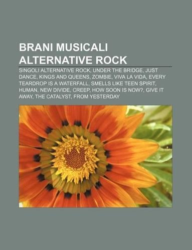 Brani Musicali Alternative Rock: Singoli Alternative Rock, Under the Bridge, Just Dance, Kings and Queens, Zombie, Viva La Vida(Italian)