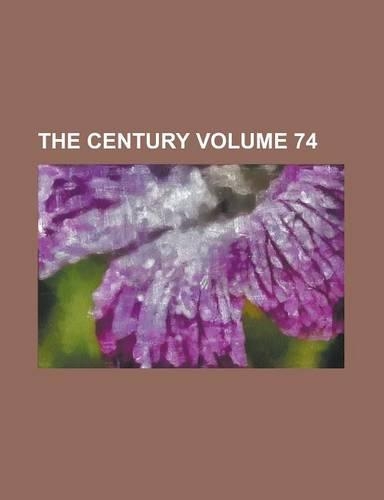 The Century Volume 74