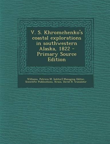 V. S. Khromchenko's Coastal Explorations in Southwestern Alaska, 1822
