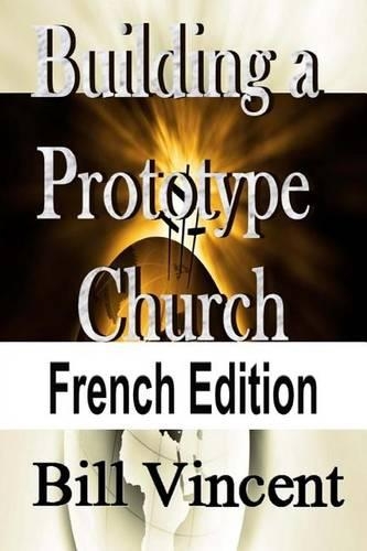 Building a Prototype Church (French Edition)