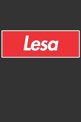 Lesa: Lesa Planner Calendar Notebook Journal, Personal Named Firstname Or Surname For Someone Called Lesa For Christmas Or Birthdays This Makes The Perfec