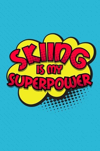 Skiing Is My Superpower