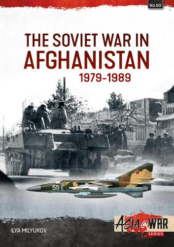 The Soviet War in Afghanistan 1979-1989