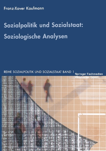 Sozialpolitik und Sozialstaat: Soziologische Analysen: (Sozialpolitik und Sozialstaat)