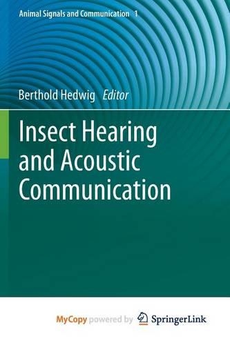 Insect Hearing and Acoustic Communication