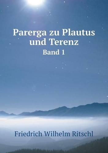 Parerga zu Plautus und Terenz Band 1