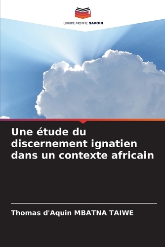 Une étude du discernement ignatien dans un contexte africain