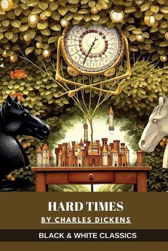 Hard Times by Charles Dickens