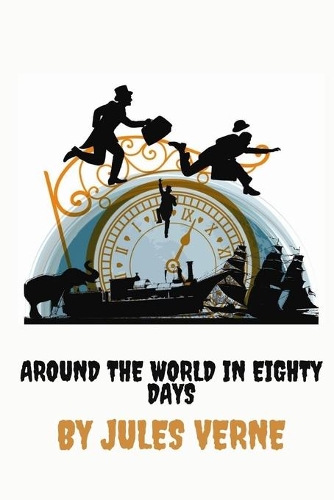 Around the World in Eighty Days by Jules Verne