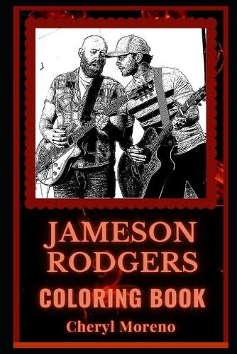 Jameson Rodgers Coloring Book: An American Country Musician, A Motivating Stress Relief Adult Coloring Book