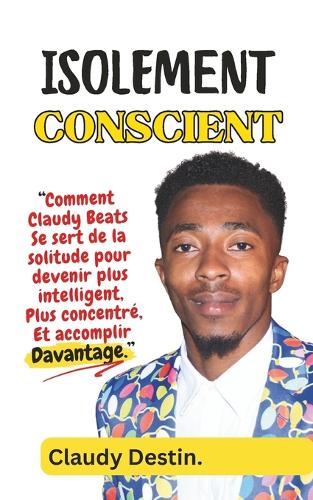 Le Pouvoir de l'Isolement Conscient