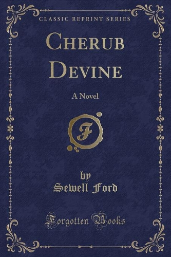 Cherub Devine: A Novel (Classic Reprint)(English)