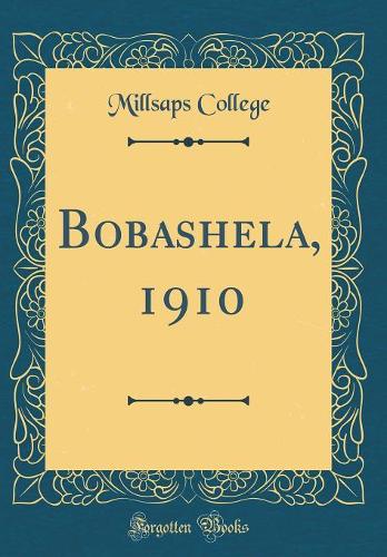 Bobashela, 1910 (Classic Reprint)