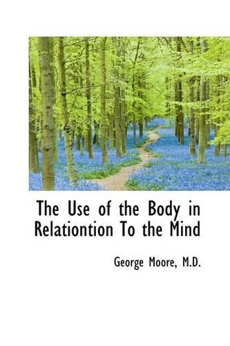 The Use of the Body in Relationtion to the Mind: (English)