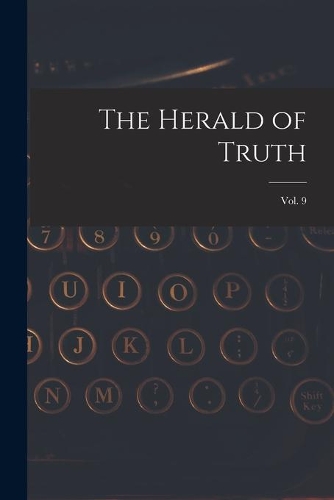 The Herald of Truth; Vol. 9