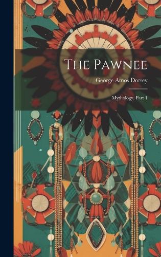 Pawnee: Mythology, Part 1