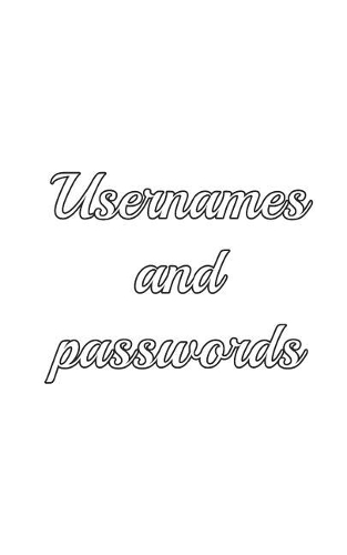 Usernames and passwords