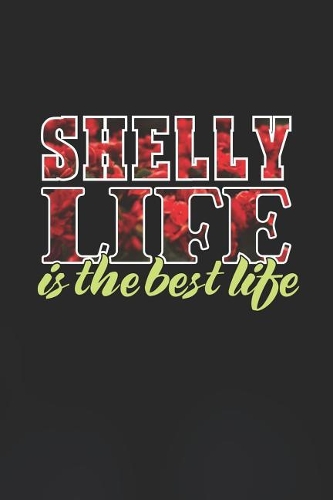 Shelly Life Is The Best Life