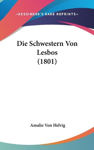 Die Schwestern Von Lesbos (1801): (German)