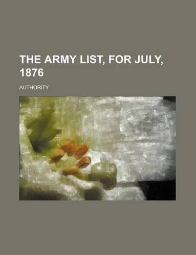 The Army List, for July, 1876