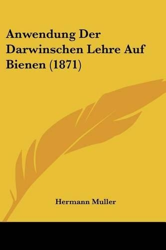 Anwendung Der Darwinschen Lehre Auf Bienen (1871): (German)