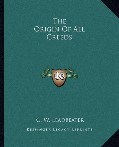The Origin Of All Creeds
