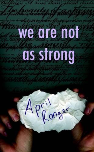 We Are Not as Strong