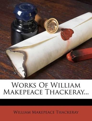 Works Of William Makepeace Thackeray...