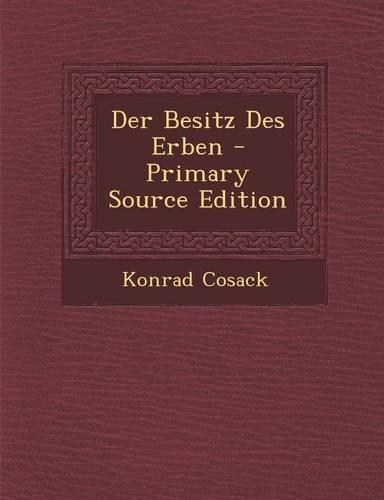 Der Besitz Des Erben - Primary Source Edition: (German)