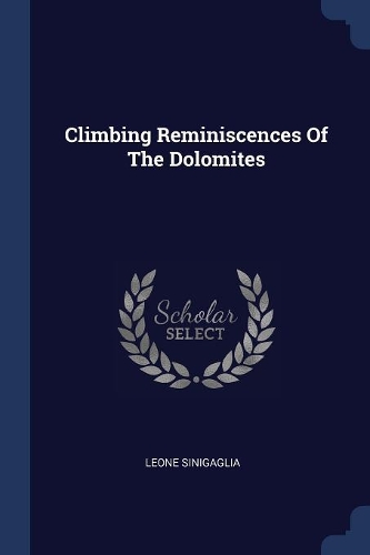 Climbing Reminiscences Of The Dolomites